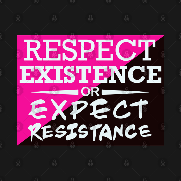 Respect Exsistence or Expect Resistance, Pink and Black Queer Anarchy flag by aadventures