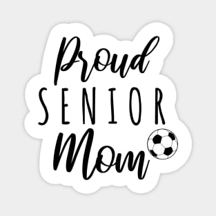 Proud Senior Soccer Mom Magnet