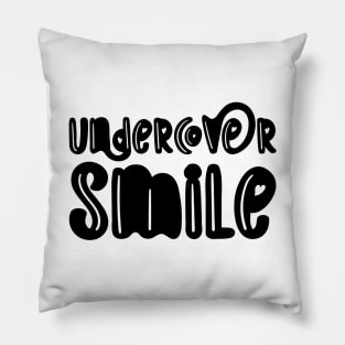 Undercover Smile Pillow