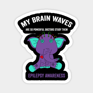 Epilepsy awareness Elephant - my brain waves are so powerful doctors study them epilepsy awareness month Magnet