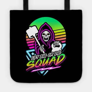 Lift Big Or Die Squad (Gym Reaper) Retro Neon Synthwave 80s 90s Tote