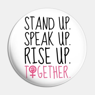 Stand Up. Speak Up. Rise Up. Together. (light) Pin