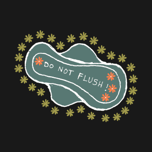 Do not flush sanitary napkins T-Shirt