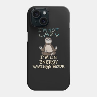 Funny Yoga Sloth Shirt Quote Im On Energy Savings Mode Gift Phone Case