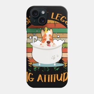 Short Legs Big Attitude (279) Phone Case