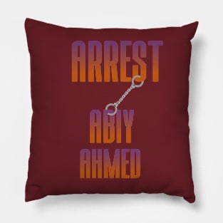 Arrest Abiy Ahmed Pillow