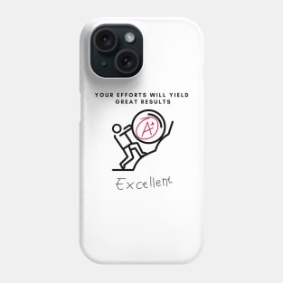 Your efforts will yield  great results Phone Case