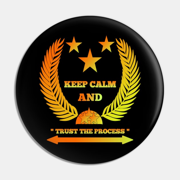 Keep calm and trust the process Pin by Virtual Designs18