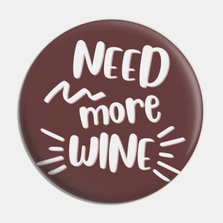 need more wine Pin