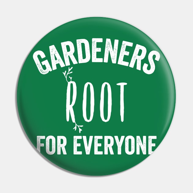 Funny Gardener Gift Root For Everyone Gardening Grow Farm Organic Table Funny Gifts Pin by HuntTreasures