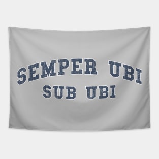 Semper Ubi Sub Ubi distressed Tapestry