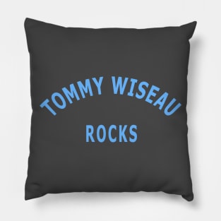 Tommy Wiseau Rocks Pillow