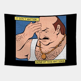 It Don't Matter None Of This Matters Retro Art Tapestry