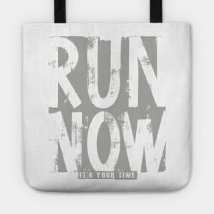 Run Now its your time Tote