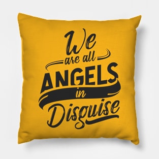 Angels in disguise Pillow