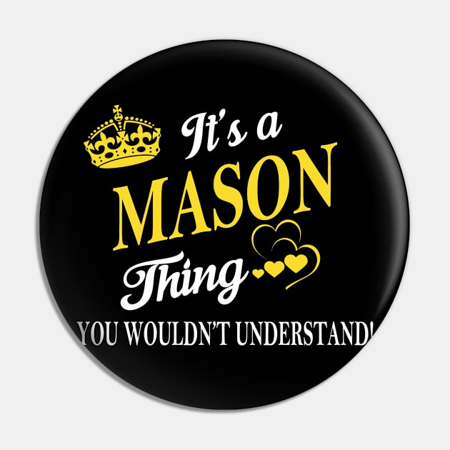 Its MASON Thing You Wouldnt Understand Pin by Fortune