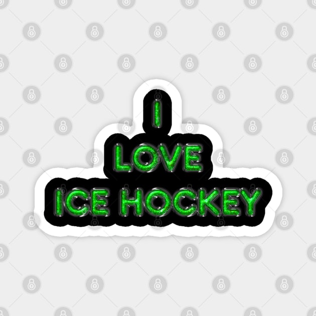 I Love Ice Hockey - Green Magnet by The Black Panther