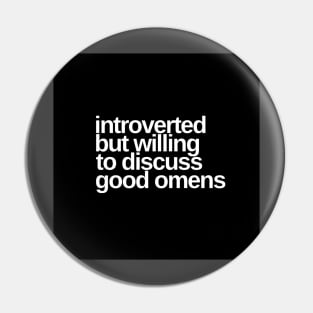 Introverted but willing to discuss Good Omens Pin