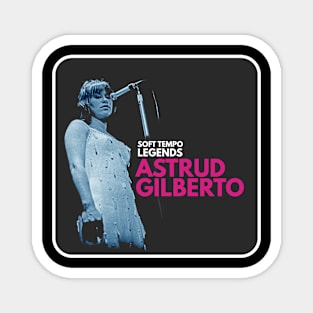 ASTRUD GILBERTO Magnet