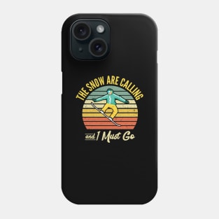 The Snow Are Calling and i Must Go Phone Case