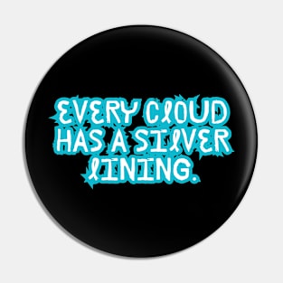Every cloud has a silver lining Pin