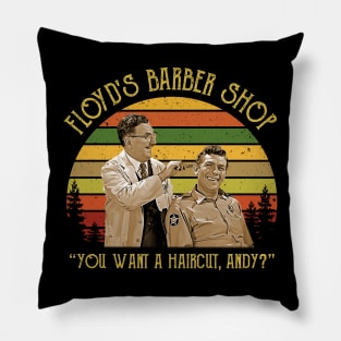 Floyd's Barber Shop You Want A Haircut, Andy Pillow