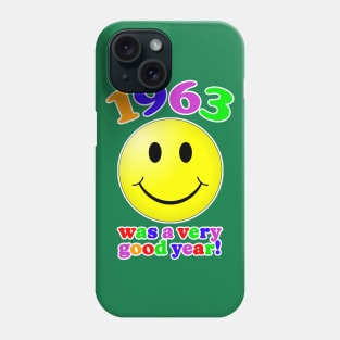 1963 Was A Very Good Year! Phone Case