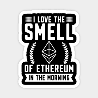 I love the smell of ethereum in the morning. Ethereum Crypto design Magnet