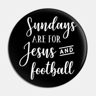 Sundays Are For Jesus And Football Pin