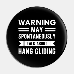 Hang Glider - Warning may spontaneously talk about hang gliding Pin