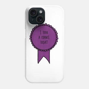 I Took a Chance Today / Self-Care Awards Phone Case