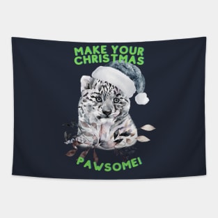 Make Your Christmas PAWsome! (sno leopard cub) Tapestry