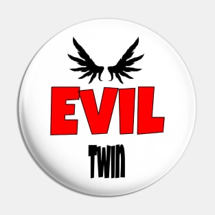 i am the evil twin3 Pin