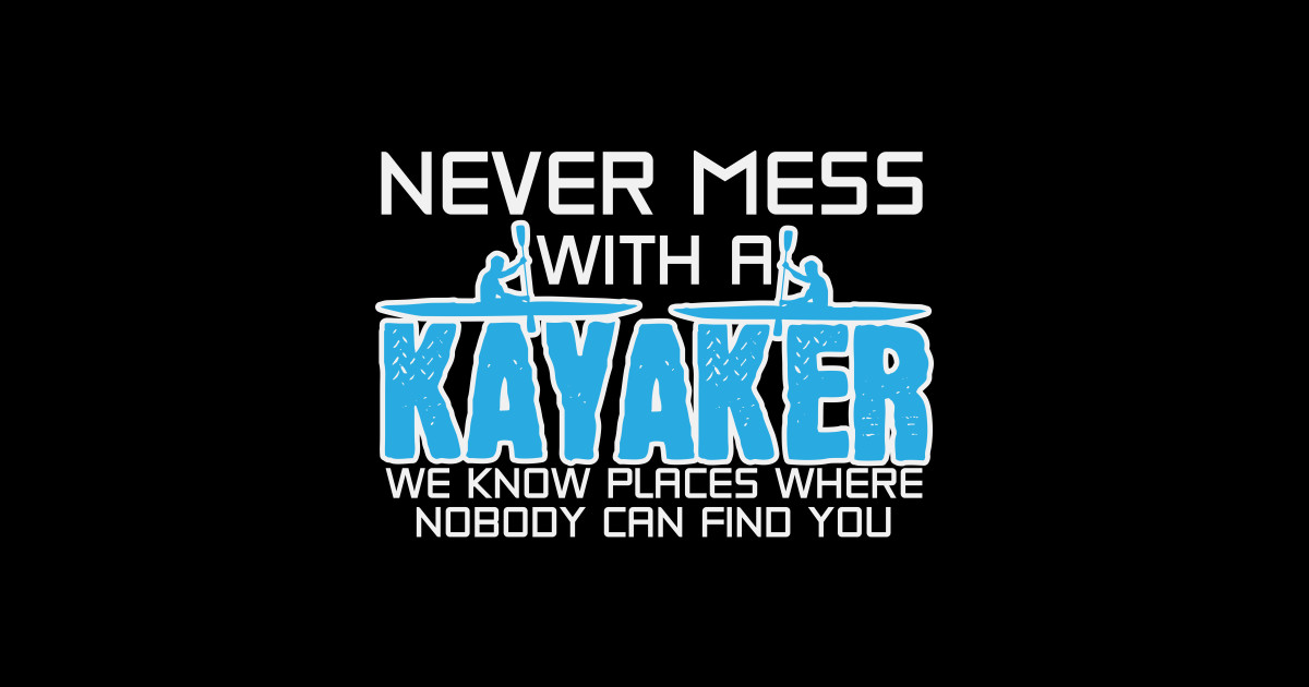 Kayaker Joke Kayaking Pun Kayak Canoe Canoeing Kayaking Sticker