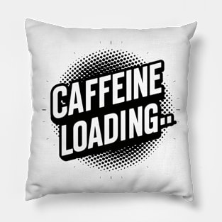 Caffeine Loading Pillow