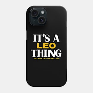 It's a Leo Thing You Wouldn't Understand Phone Case