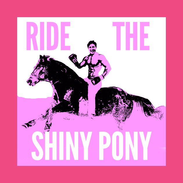 Ride The Shiny Pony by Canada Is Boring Podcast