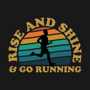 Rise And Shine & Go Running Male Runner T-Shirt