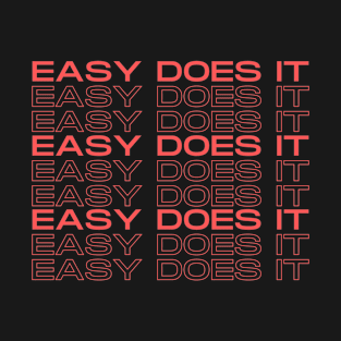 Easy Does It T-Shirt