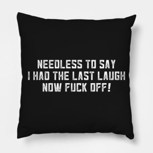 Alan Partridge Needless To Say I Had The Last Laugh Pillow