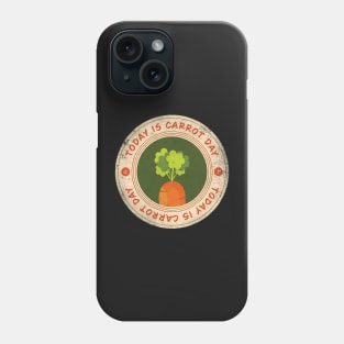 Today is Carrot Day Phone Case