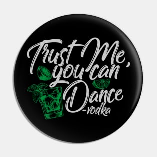 'Trust Me You Can Dance' Funny Vodka Gift Pin