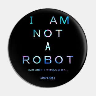 SadPlanetサドプラネット(I AM NOT A ROBOT) Pin