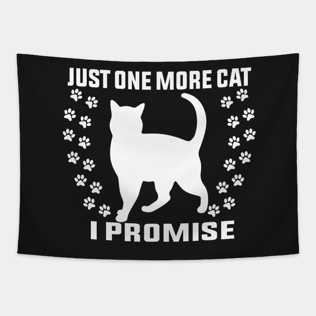 Just One More Cat I Promise Funny Design Quote Tapestry by shopcherroukia