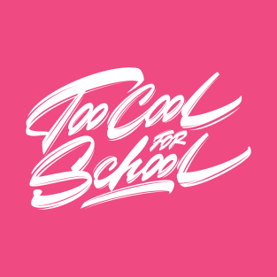 Too cool for school T-Shirt