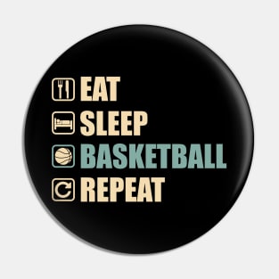 Eat Sleep Basketball Repeat - Funny Basketball Lovers Gift Pin