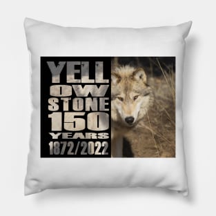 Yellowstone  Wolf 150 Year Celebration  - 150 Years of Yellowstone Pillow