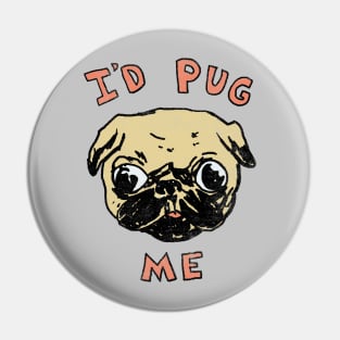 I'd Pug Me Pin