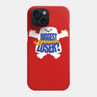 Biggest Loser? Phone Case