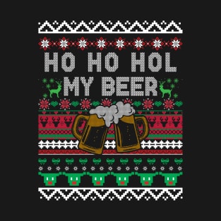Ho Ho Hold My Beer Ugly Christmas Sweater Drinking Xmas T-Shirt